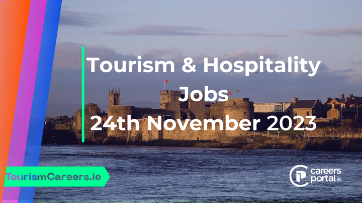 Tourism & Hospitality Jobs - Friday 24th October 2023